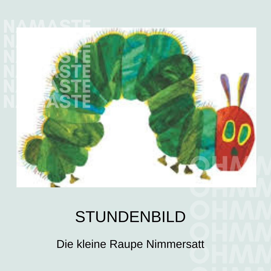 Stundenbild "Die kleine Raupe Nimmersatt"
