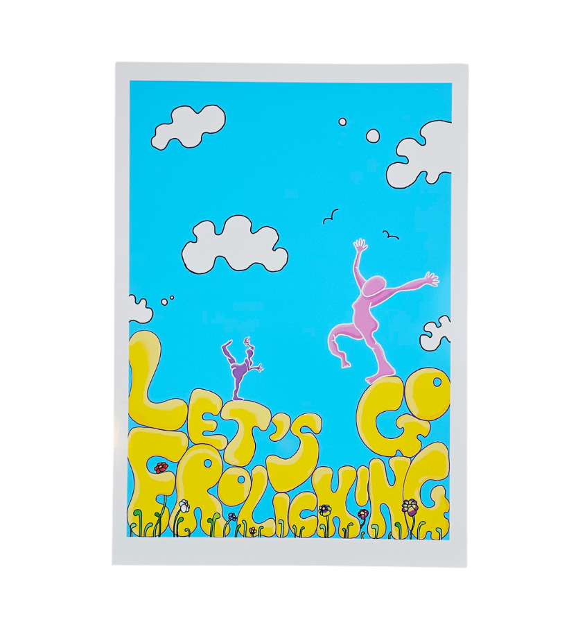 Lets Go Frolicking - A3 Poster Print.