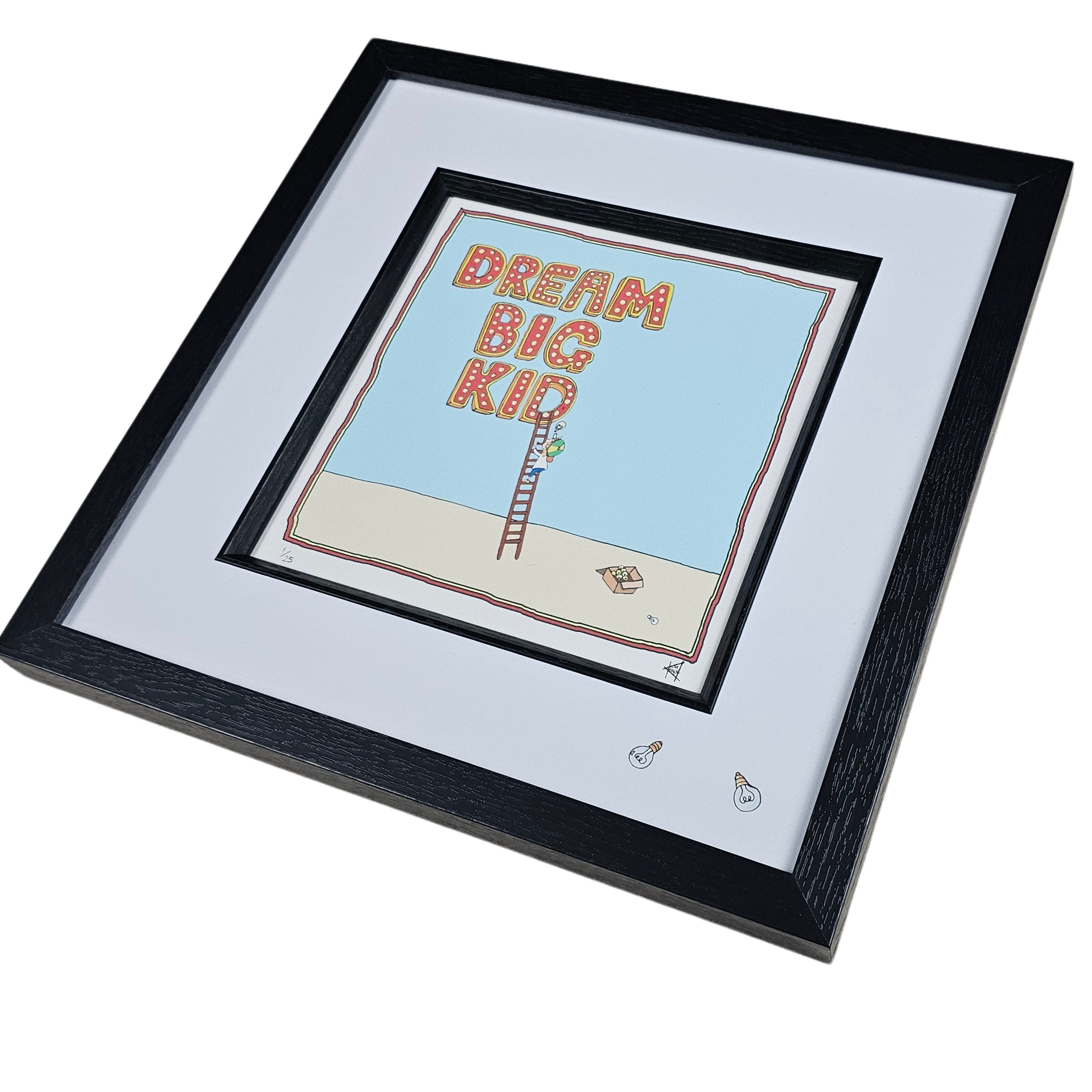 DREAM BIG KID - Framed Limited Ed.1/25.
