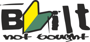 Built not bought JDM Premium Vinyl Decal