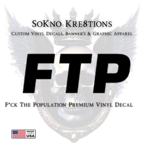 FTP F*ck The Population Premium Vinyl Decal