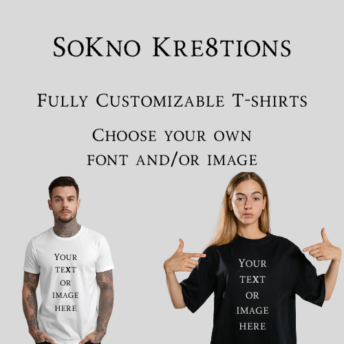 Fully Customizable T-shirts *Pick your own custom font and/or image*