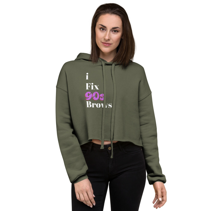 "i Fix 90s Brows" Crop Hoodie