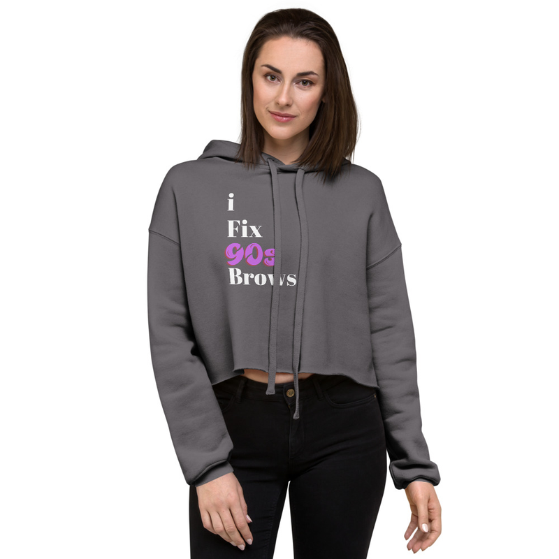 "i Fix 90s Brows" Crop Hoodie