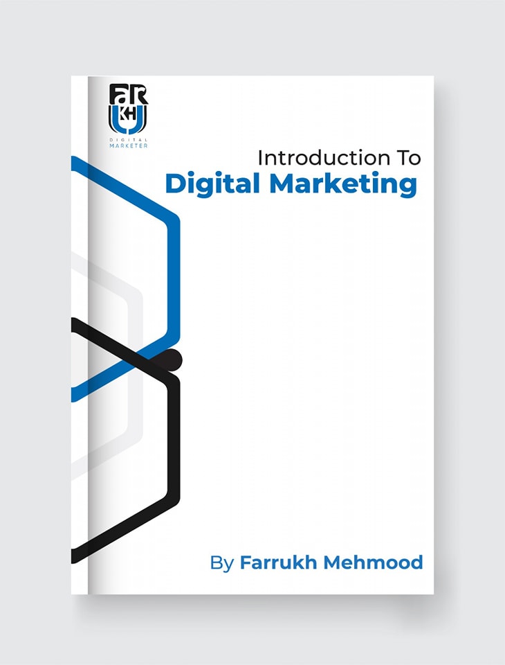 Introduction to Digital Marketing - A Beginner's Guide by Farrukh Mehmood