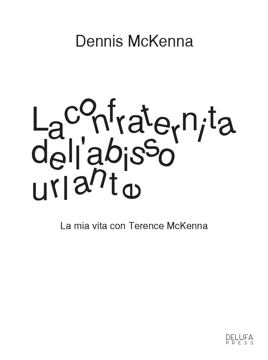 La confraternita dell'abisso urlante: la mia vita con Terence McKenna