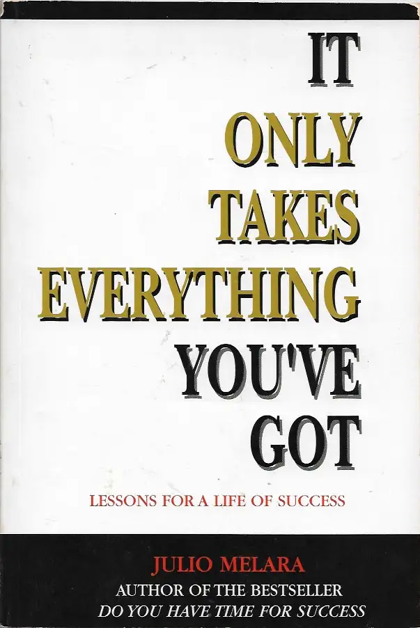 It Only Takes Everything You've Got!: Lessons for a Life of Success  