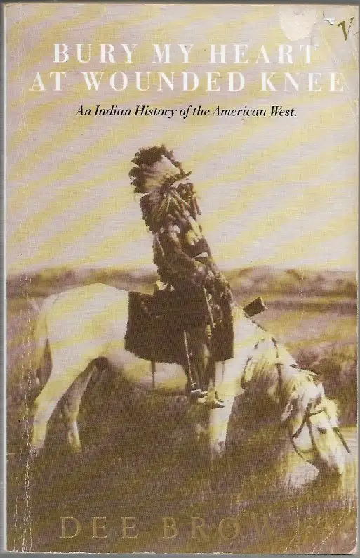 Bury My Heart At Wounded Knee