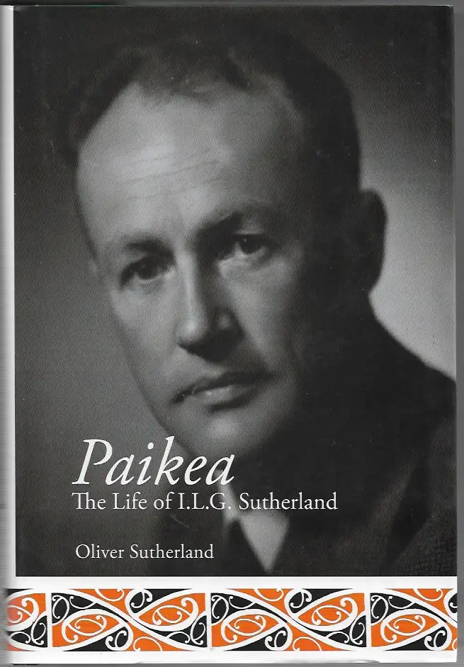 Paikea: the Life of I.L.G. Sutherland