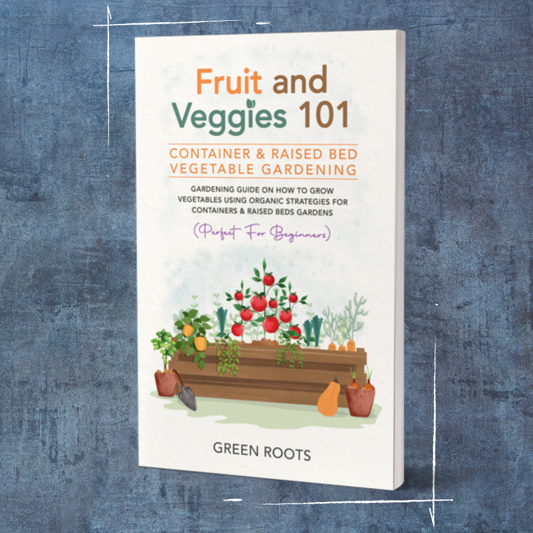 Fruit and Veggies 101 - Container & Raised Beds Vegetable Garden
