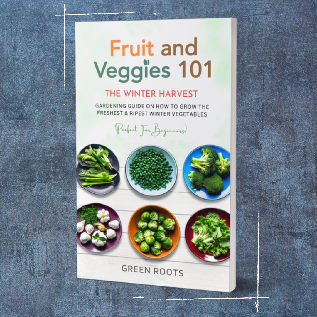 Fruit and Veggies 101 - The Winter Harvest