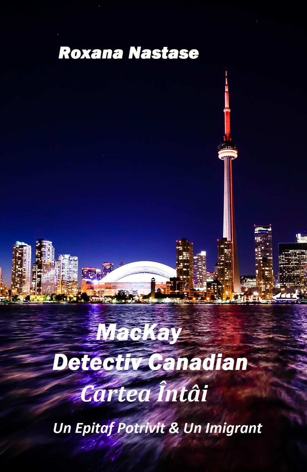 MacKay - Detectiv Canadian Cartea Intai - Roxana Nastase (eBook)
