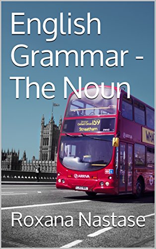 English Grammar - The Noun - Roxana Năstase (eBook)
