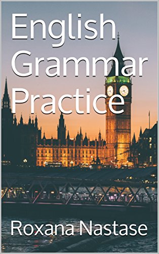 English Grammar Practice - Roxana Năstase (carte broșată)