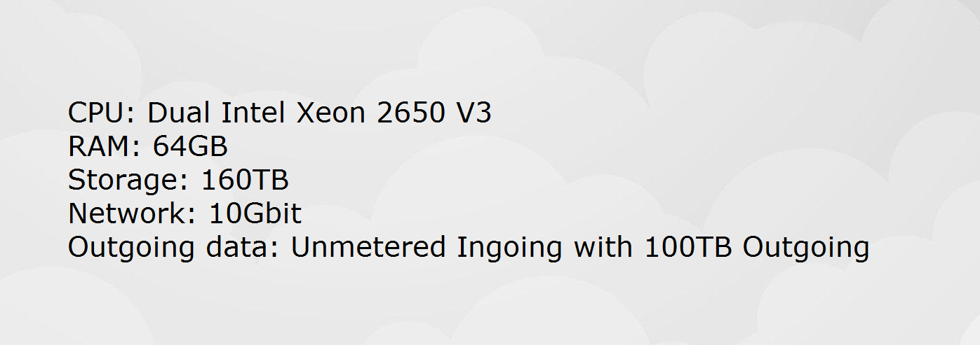 Dual Intel Xeon 2650 (V3) | 64GB RAM | 160TB | Network: 10Gbit