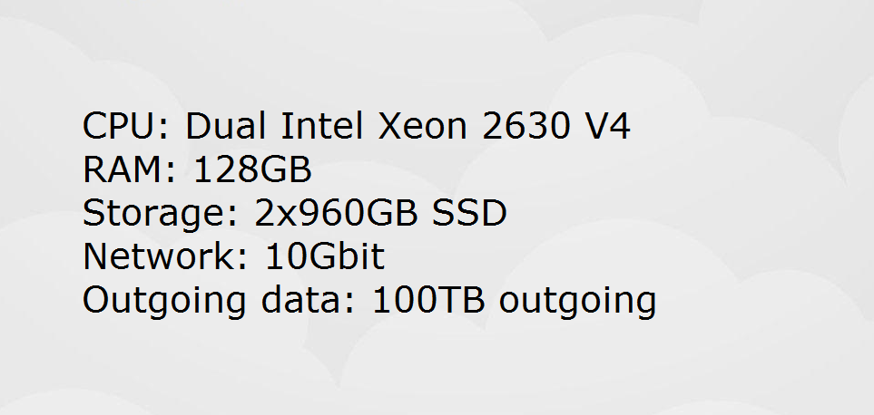 Dual Intel Xeon 2630 (V4) | 128GB RAM | 2x960GB SSD | 10G with 100TB outgoing