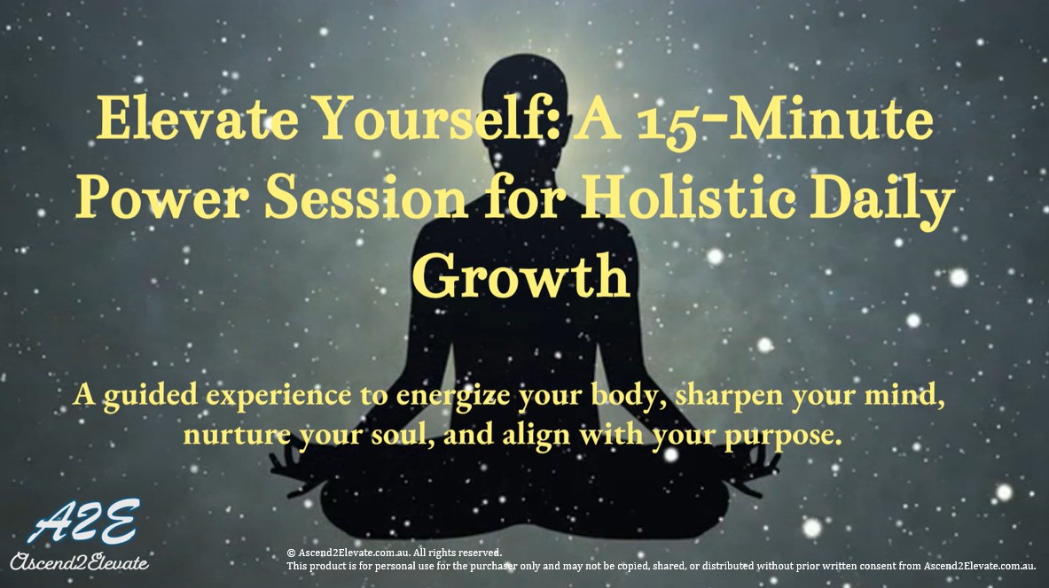 Elevate Yourself: Daily Power Session for Holistic Growth