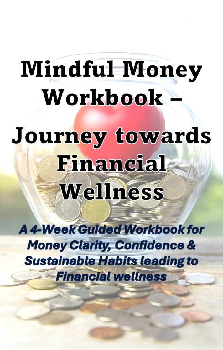 Mindful Money Workbook – Journey towards Financial Wellness