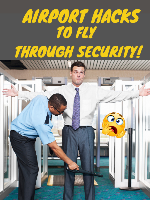 Must Know Airport Hacks To Fly Through Security!