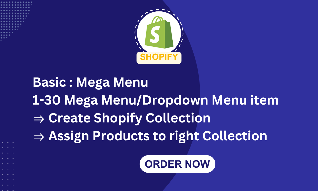 I will create shopify mega menu, shopify collection, organize products