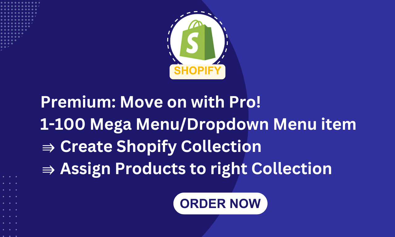 I will create shopify mega menu, shopify collection, organize products
