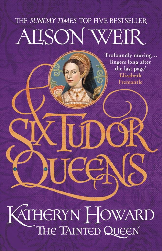 Six Tudor Queens: Katheryn Howard