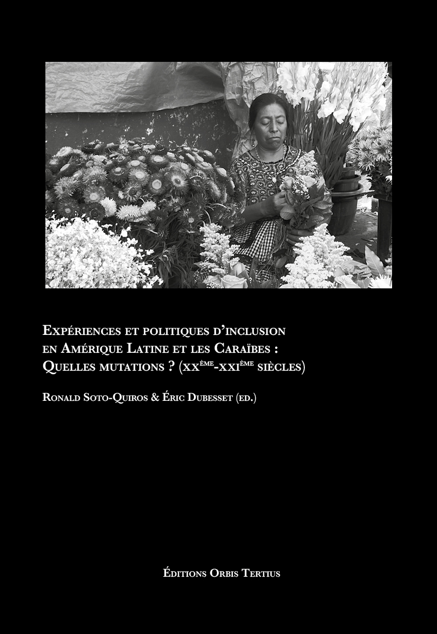 Expériences et politiques d’inclusion en Amérique Latine et les Caraïbes : Quelles mutations ? (XXème-XXIème siècles)