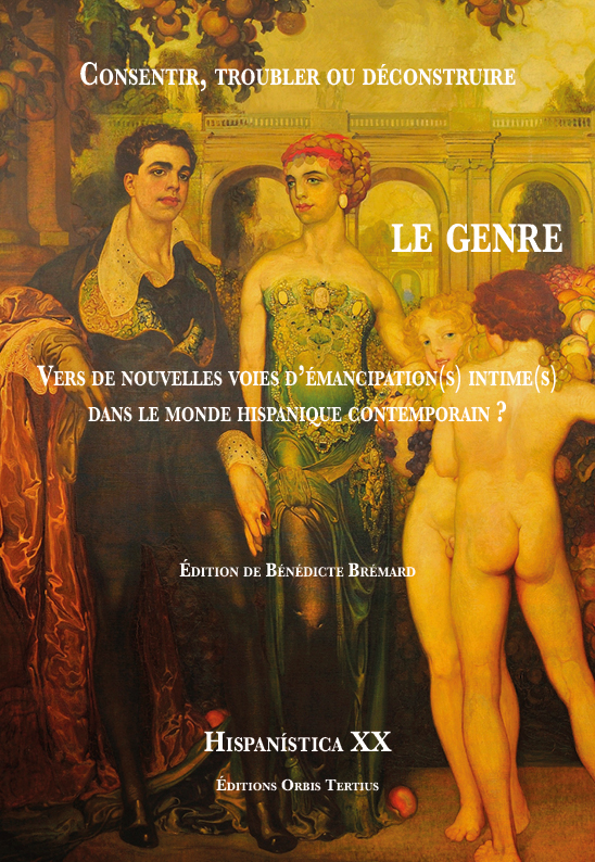 Consentir, troubler ou déconstruire le genre :  vers de nouvelles voies d’émancipation(s) intime(s)  dans le monde hispanique contemporain ?
