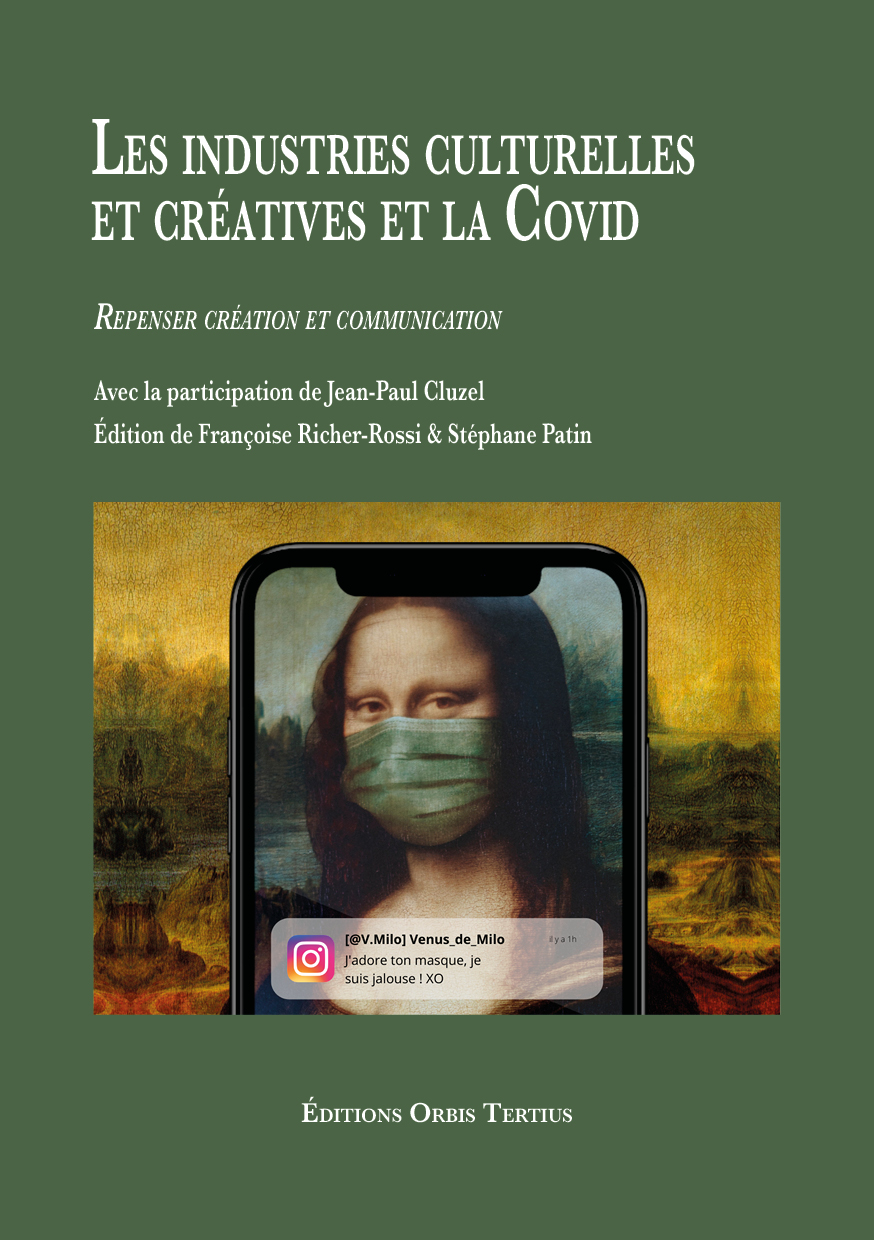 Les industries culturelles et créatives et la Covid. Repenser création et communication.
