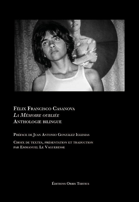 Félix Francisco Casanova. La mémoire oubliée. Anthologie bilingue.
