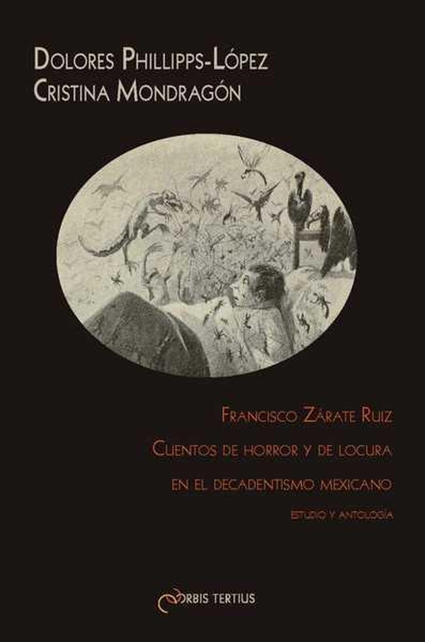 Francisco Zárate Ruiz. Cuentos de horror y de locura en el decadentismo mexicano