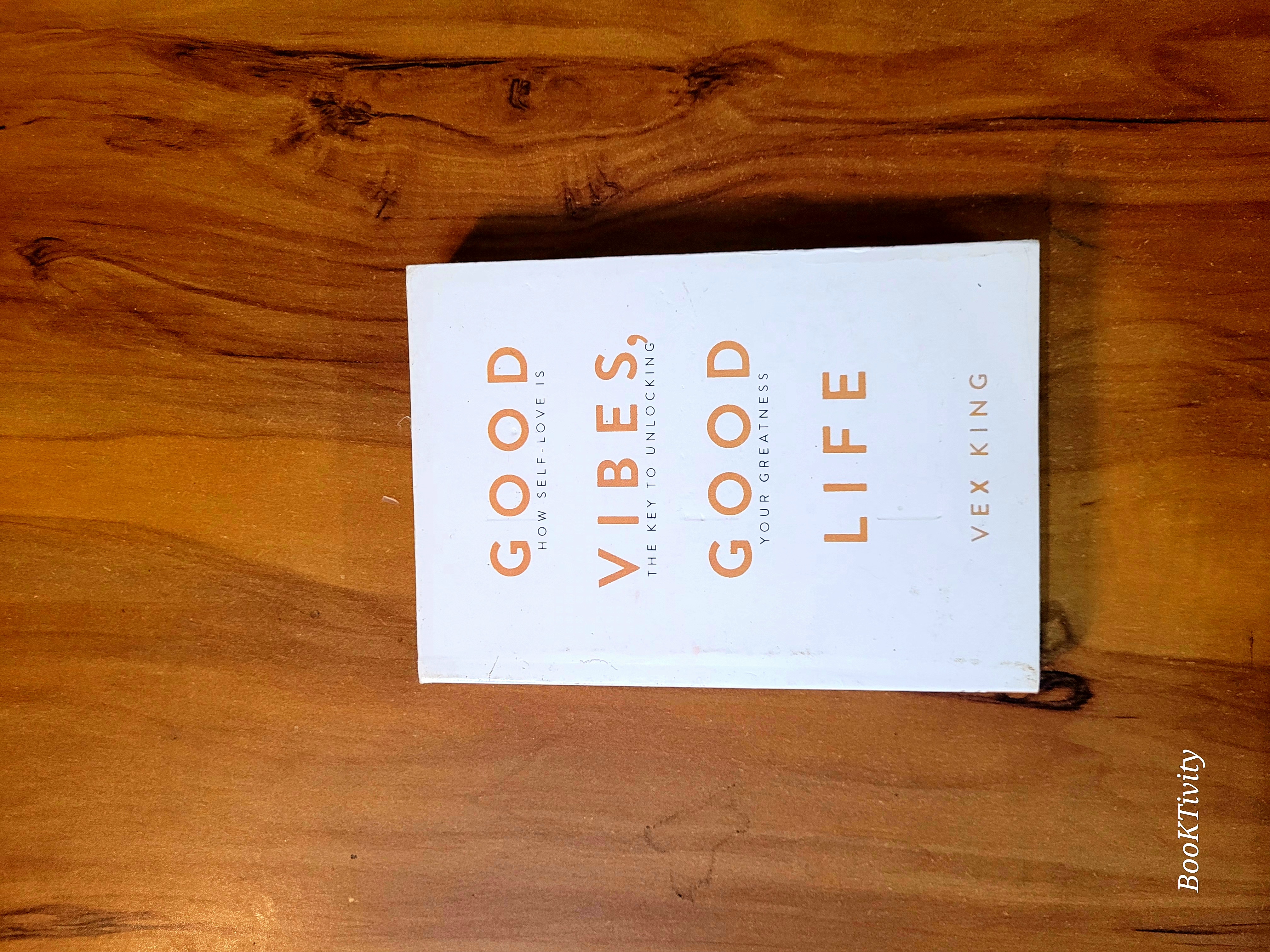 Good Vibes, Good Life