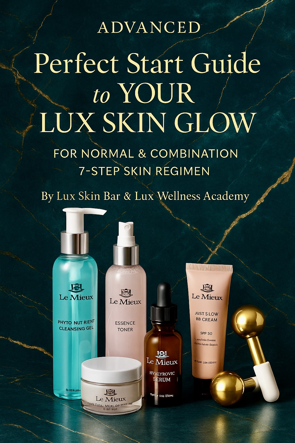 Advanced Perfect Start Guide | Your Lux Skin Glow for Normal & Combination skin type | FULL 7 steps Skin Regimen