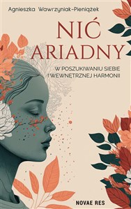 Nić Ariadny. W poszukiwaniu siebie i wewnętrznej harmonii