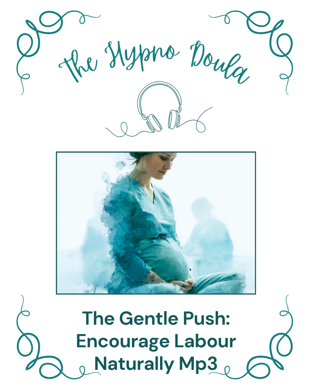 The Gentle Push: Encouraging Labour Naturally 