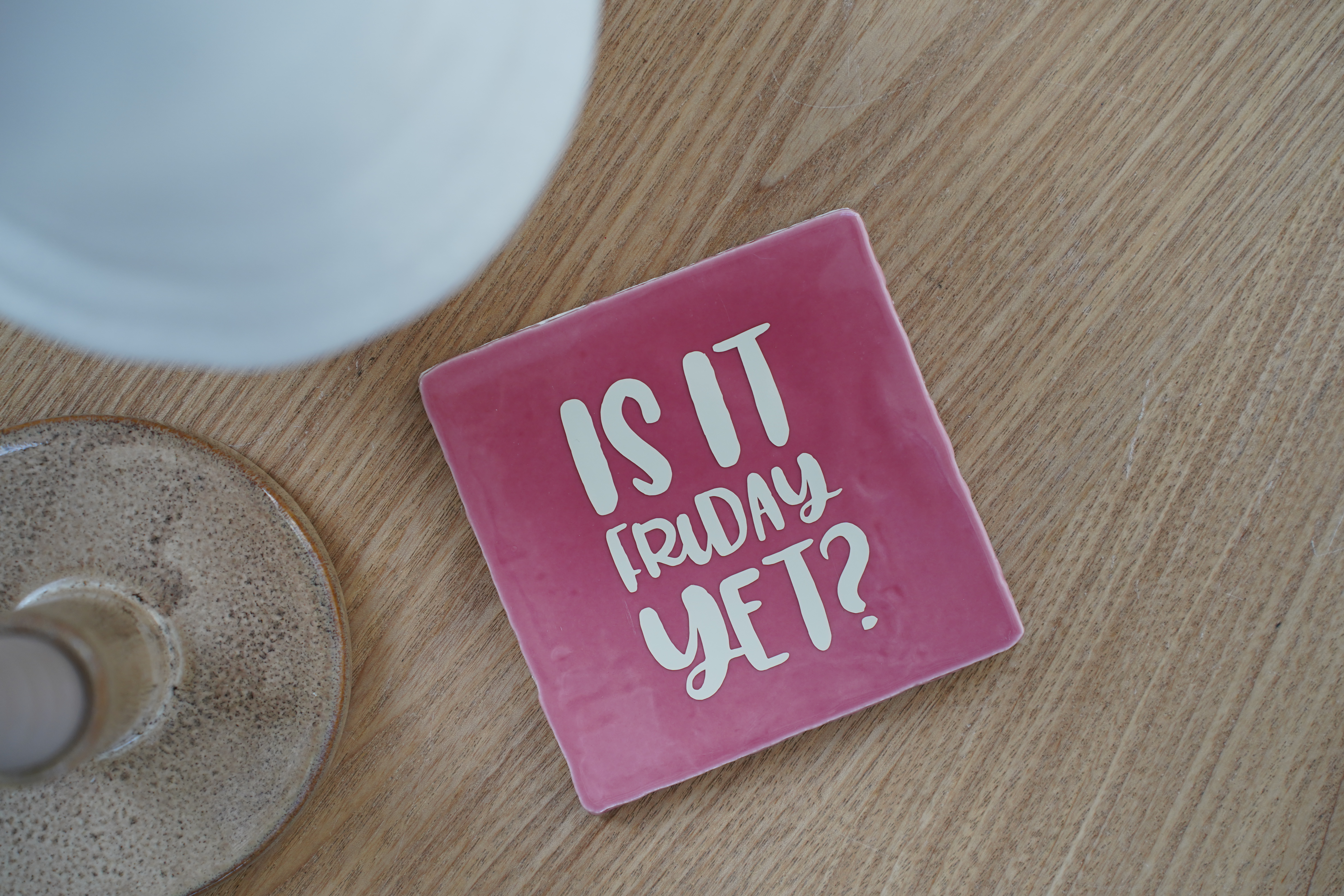 Tegeltje | is it friday yet?