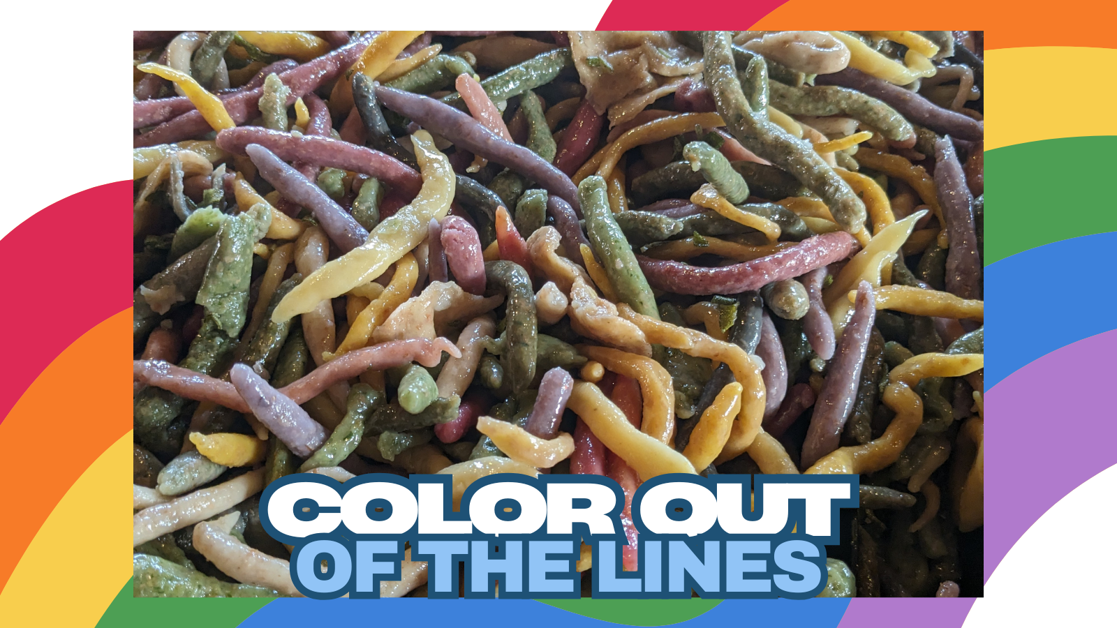 "Color Out of the Lines" - The Queer Pasta Workshop