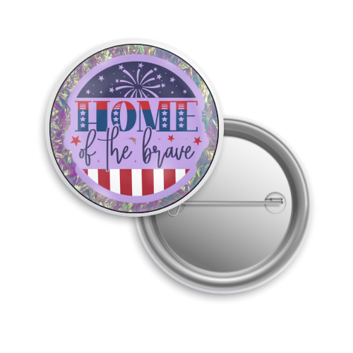 Button: Patriotic, Pin-Back Style: Home of the Brave