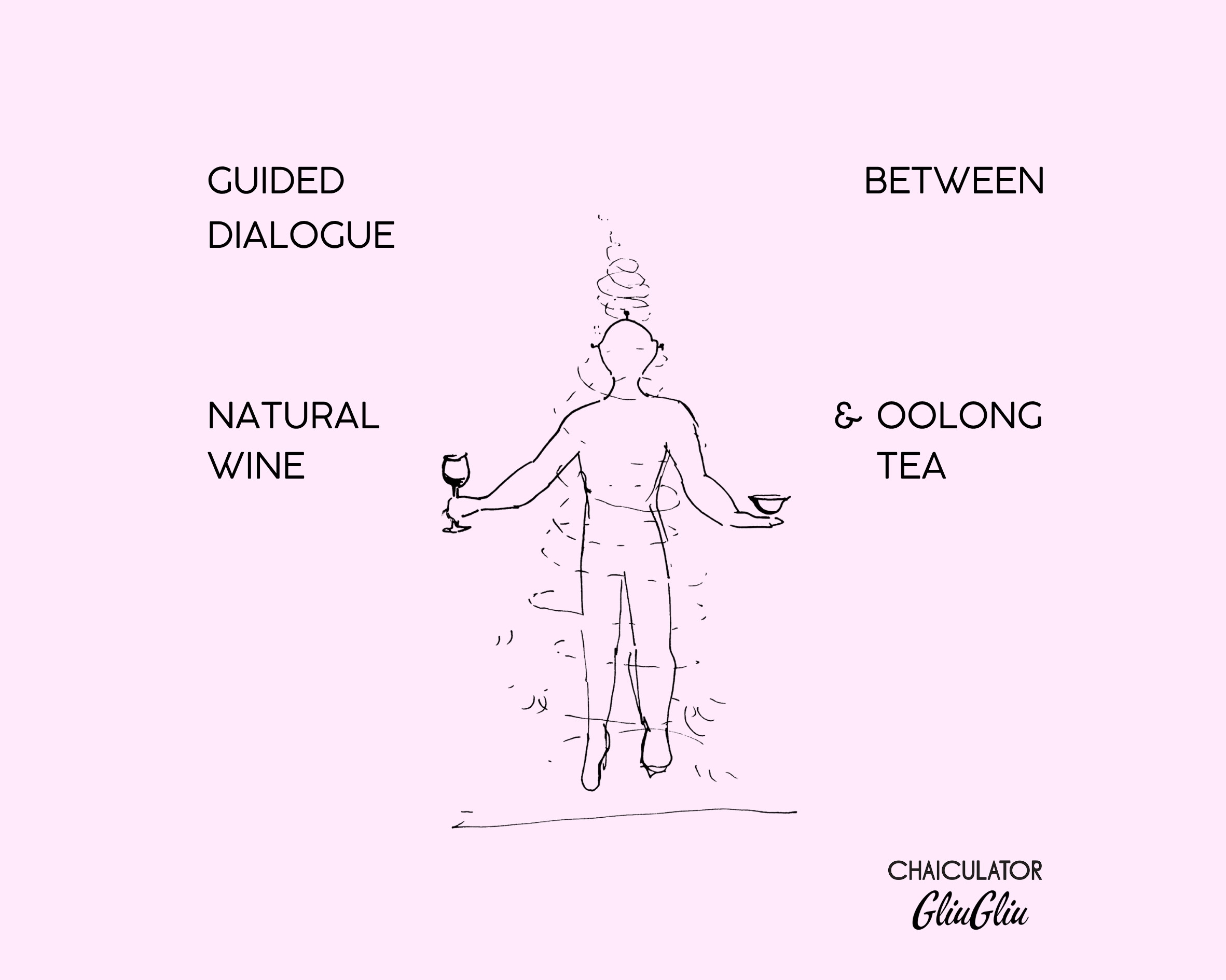 Guided Dialogue between Natural Wine & Oolong Tea