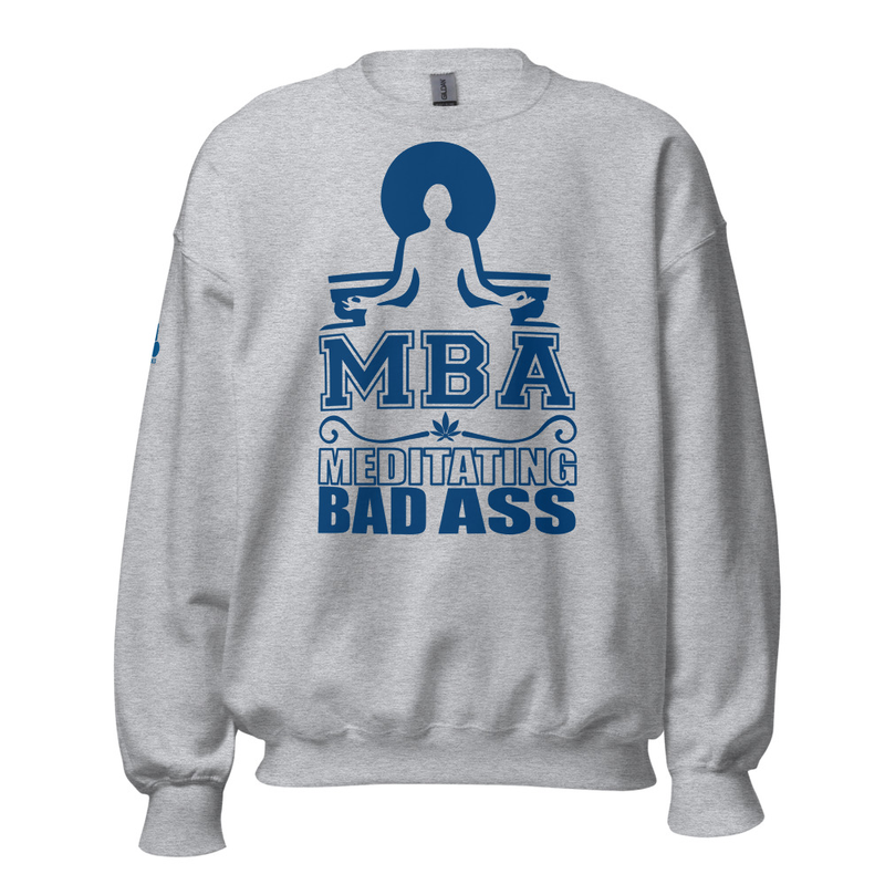 MBA Meditating Bad Ass  Unisex Sweatshirt