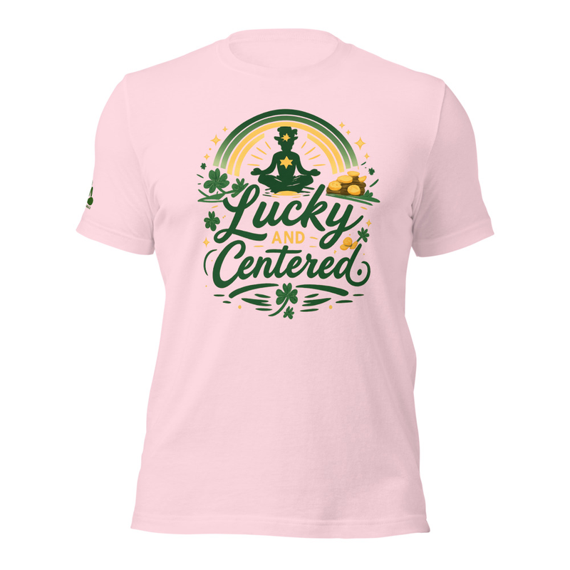 Lucky and Centered St Patrick's Day Unisex t-shirt