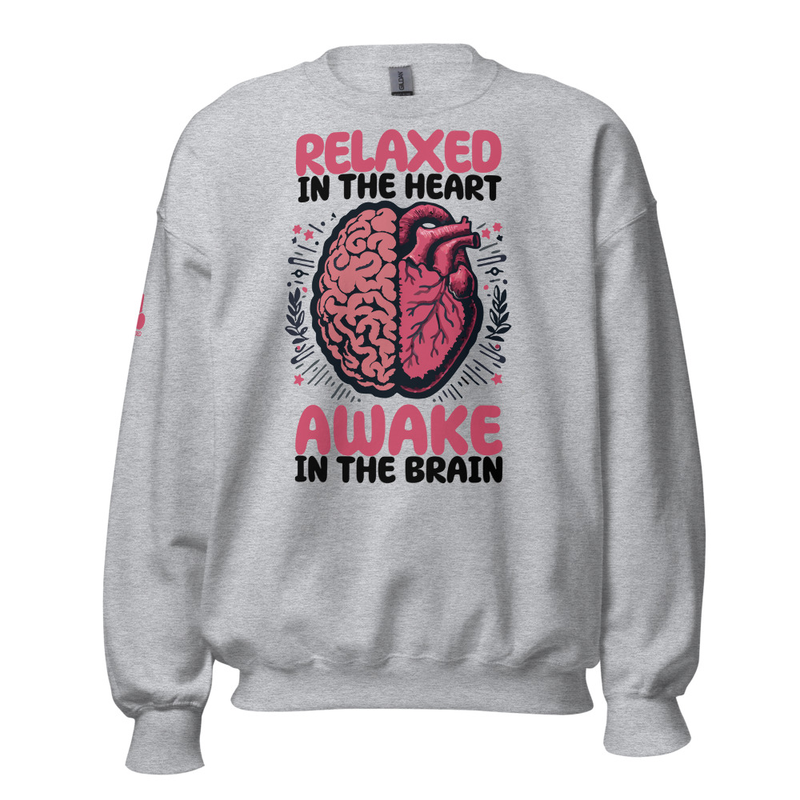 Relaxed Heart Awake Brain Unisex Sweatshirt