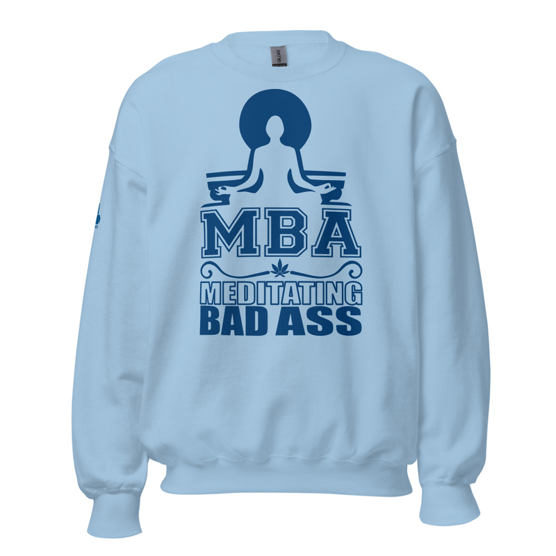 MBA Meditating Bad Ass  Unisex Sweatshirt