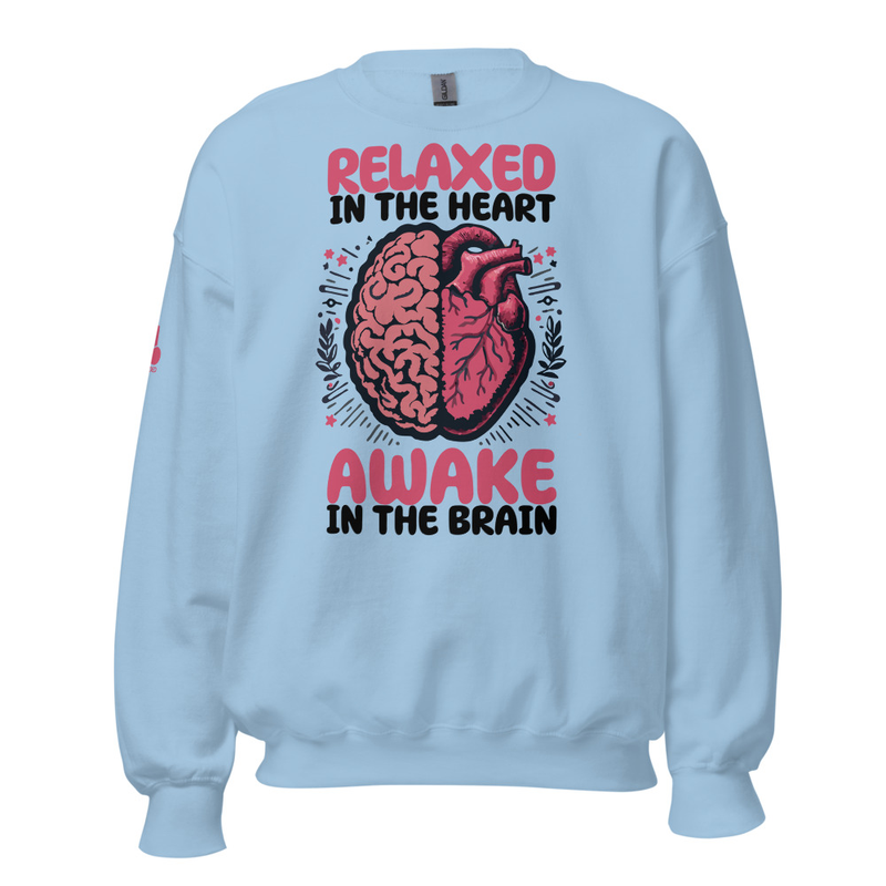 Relaxed Heart Awake Brain Unisex Sweatshirt