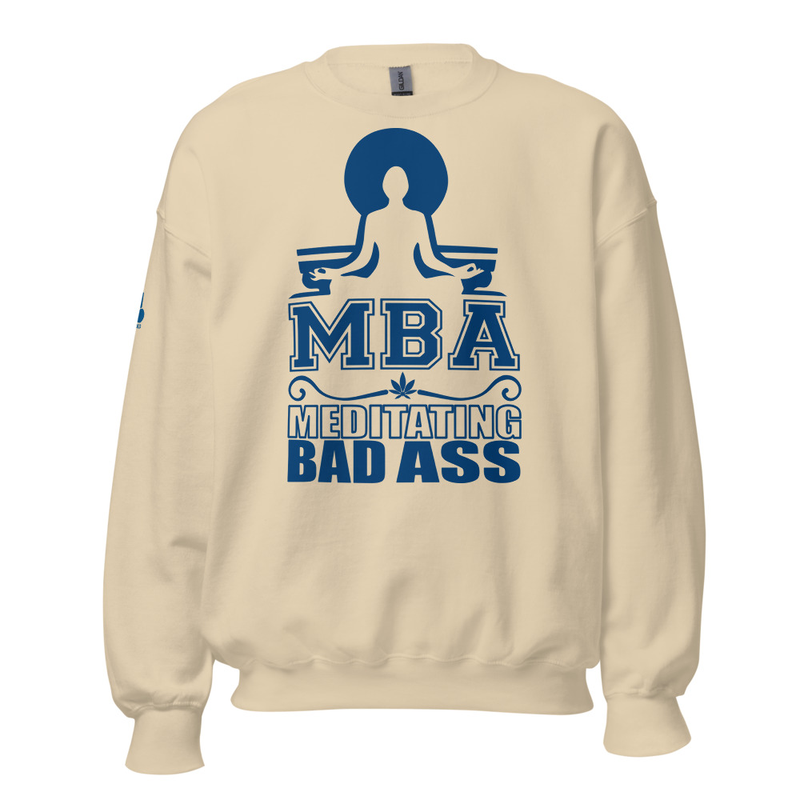 MBA Meditating Bad Ass  Unisex Sweatshirt