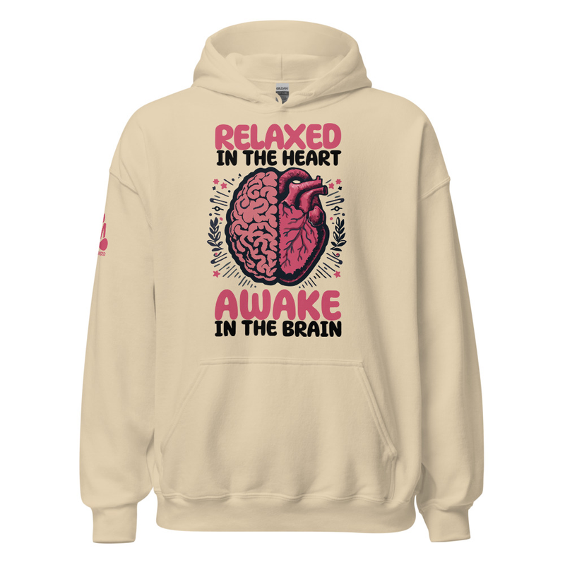 Relaxed in the Heart Awake in the Brain Unisex Hoodie