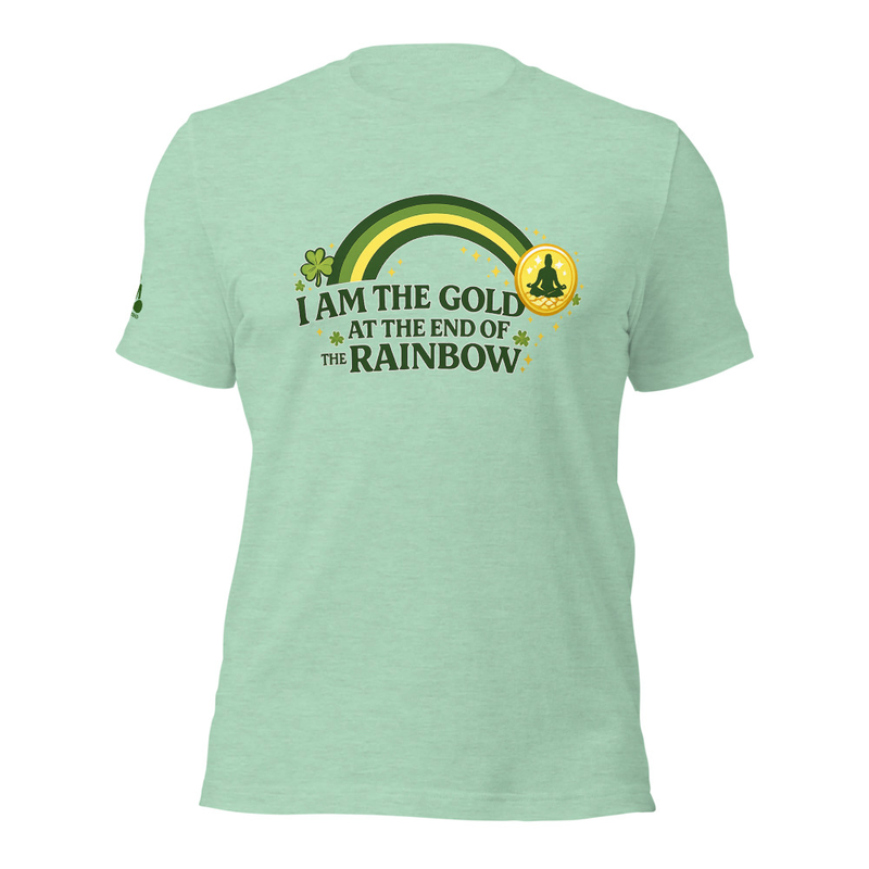 I am the Gold at the End of the Rainbow St. Patrick Day Unisex t-shirt