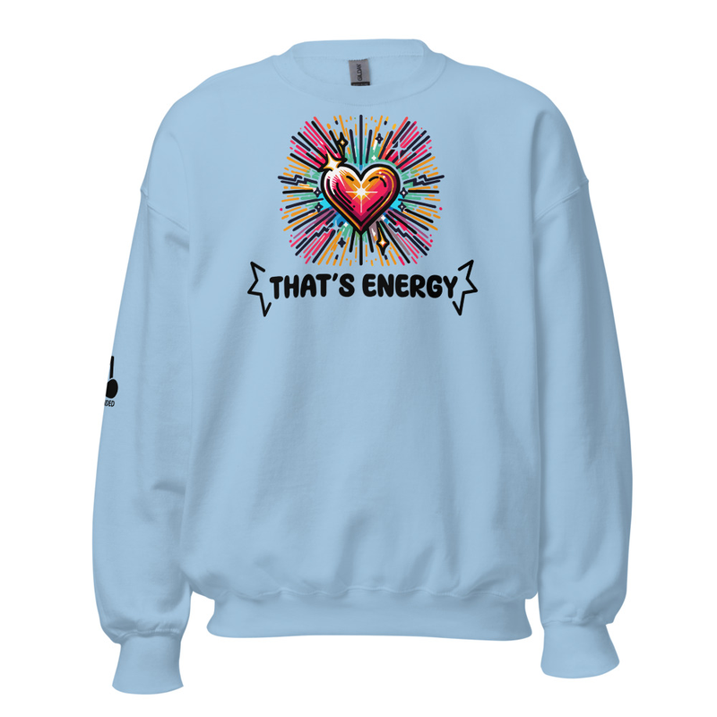 That's Energy Heart Unisex Sweatshirt