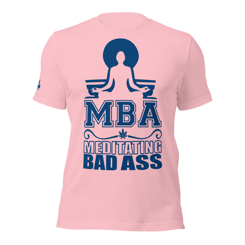 MBA Meditating Bad Ass Unisex T-Shirt