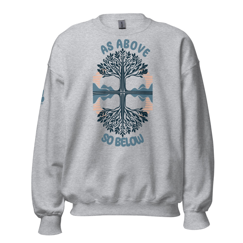 As Above So Below Unisex Sweatshirt